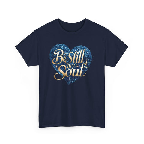 Be Still My Soul Unisex Heavy Cotton Tee