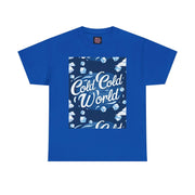 Cold Cold World Unisex Tee