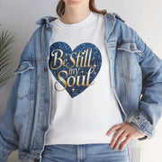 Be Still My Soul Unisex Heavy Cotton Tee