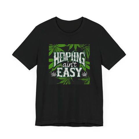 Hemping Ain’t Easy Unisex Jersey Short Sleeve Tee