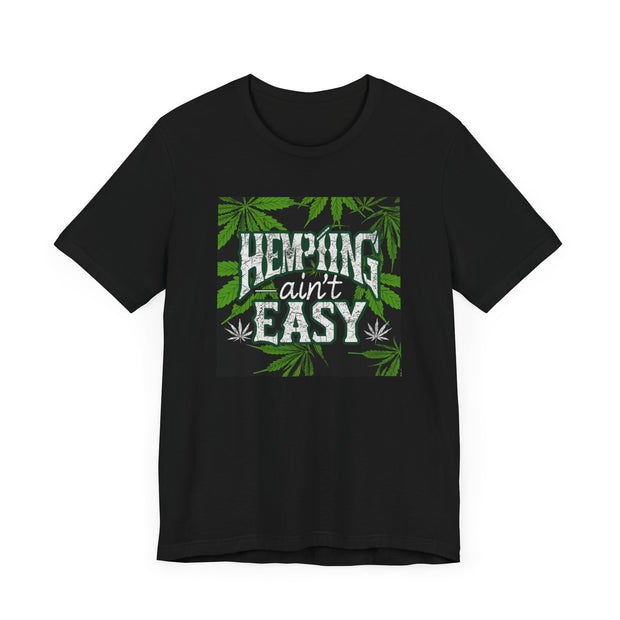 Hemping Ain’t Easy Unisex Jersey Short Sleeve Tee