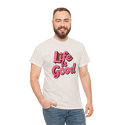 Life Is Good  Unisex Tee Shirt