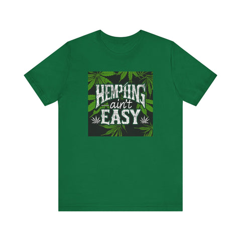 Hemping Ain’t Easy Unisex Jersey Short Sleeve Tee