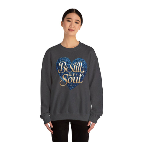 Be Still My Soul Unisex Heavy Blend™ Crewneck Sweatshirt