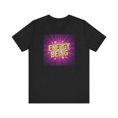 Energy Being Glitter Tee Shirt Birthday mom teen dad bestie gift casual minimalist